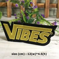 Vibes ตัวรีด ติดเสื้อ อาร์มรีด อาร์มปัก ตกแต่งเสื้อผ้า หมวก กระเป๋า แจ๊คเก็ตยีนส์ Quote Embroidered Iron on Patch