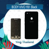 บอดี้ VIVO Y81 อะไหล่บอดี้ เคสกลางพร้อมฝาหลัง Body อะไหล่มือถือ คุณภาพดี Ying Thailand