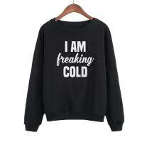 Hip Hop Clothing I Am Freaking Cold Sweatshirt Funny Clothes Streetwear Pullover Women Long Sleeve Crewneck Hoodies