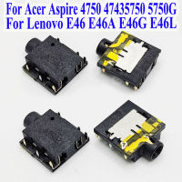 10-100pcs แจ็คหูฟังสำหรับ E46A E46G E46L สำหรับ Aspire 4750 4743 5750 5750G พอร์ตขั้วต่อซ็อกเก็ตแล็ปท็อป