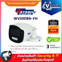 Watashi WVI20186-FH กล้องวงจรปิด (3.6 mm) ความคมชัด 2 ล้าน มีอินฟาเรต 20 เมตร ใช้งาน 4ระบบ By Vnix Group