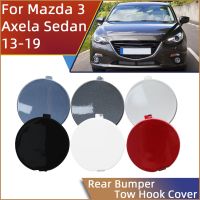 {DAC อะไหล่รถยนต์} สำหรับ Mazda 3 BM Axela ซีดา2013-2019อุปกรณ์เสริมรถยนต์ Bemper Belakang ฝาปิดตะขอลากจูงรถพ่วงลากฝาครอบตัด