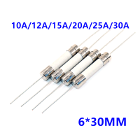 10pcs 6x30mm Fast Blow Tube ฟิวส์เซรามิคพร้อมขา 6*30MM 10A 12A 15A 20A 25A 30A 250V Quick Break ฟิวส์หลอด-Tutue Store