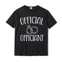 Official Officiant Shirt Men Wedding Ordained Minister Gift Premium T-Shirt Hot Sale Men T Shirts Cotton Tops T Shirt