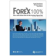 Sách - FOREX 100% - Học Cách Kiếm Tiền Trên Thị Trường