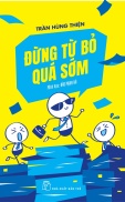 Sách NXB Trẻ - Đừng Từ Bỏ Quá Sớm