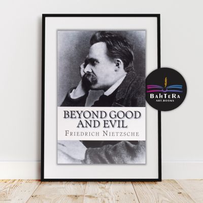Beyond Good and Evil โดย Friedrich Nietzsche - บาทเทอร่าอาร์ตบุ๊ก