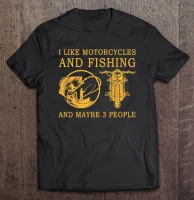 Like Motorcycles And Fishing And Maybe 3 People T Shirt Men Tshirts Couple Manga Men Shirt Men T Shirt Own