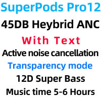 SuperPods Pro12 TWS 45DB Dual ANC Earphones Wireless Bluetooth Earbuds Real Spatial Audio Noise Cancel Super Bass BES Chip