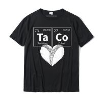 Tacos Funny Food Periodic Table Element Humor Science Gift T-shirt Tops T Shirt Slim Fit Cool Cotton Mens Tshirts Cool - lor-made T-shirts XS-6XL