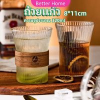 Better ถ้วยน้ำผลไม้ แล้วใสลายจีบถี่ ถ้วยกาแฟ  ถ้วยนม glass cup