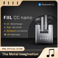 FIIL CC นาโนบลูทูธ5.2หูฟังเอียบัดไร้สาย TWS Dual-Mic AI ENC หูฟังโลหะทั้งหมดสนับสนุนการออกแบบ Fiil + APP ปรับแต่ง EQ