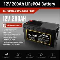 แบตเตอรี่ Lifepo4 200Ah 12V ในตัวลิเธียมเหล็กฟอสเฟตระบบ BMS สำหรับค่าย RV รถเข็นสำหรับตีกอล์ฟระบบพลังงานแสงอาทิตย์ออฟโรดพร้อมที่ชาร์จ