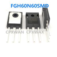 10Pcs Original FGH60N60SMD TO-247 60N60 FGH60N60 SMD 60A/600V IGBT ทรานซิสเตอร์สำหรับเครื่องเชื่อมอินเวอร์เตอร์ใหม่เดิม