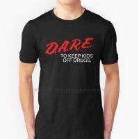 D.A.R.E. To Keep Off T Shirt Cotton 6Xl Dare Dank Ganja Blunt Spliff Joint Bong