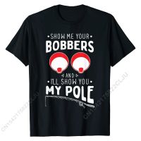 Mens Show Me Your Bobbers - Naughty Fishin Rod Pun T-Shirt Funny Tops Shirts Cotton Mens Tshirts Slim Fit Clothing