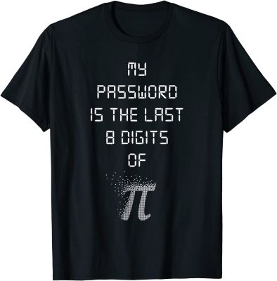My Password Is The Last 8 Digits of  Funny Math T-Shirt Cotton Men T Shirts Personalized Tops Shirts Classic Family