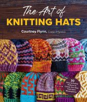 หนังสืออังกฤษใหม่ The Art of Knitting Hats : 30 Easy-to-Follow Patterns to Create Your Own Colorwork Masterpieces [Paperback]