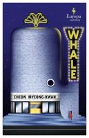 หนังสืออังกฤษใหม่ Whale : A masterpiece of modern Korean fiction [Paperback]