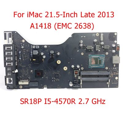 เมนบอร์ด2013 A1418ล่าสุด820-3588-A SR18P EMC 2.7Ghz สำหรับ Imac บอร์ดลอจิก2013ขนาด21.5นิ้วทดสอบการทำงานอย่างเต็มที่