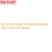 2018-FOX FLOAT 34 PERFORMANCE Elite Front Fork Sticker อุปกรณ์จักรยาน MTB Bbike Fork Decal