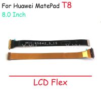 Mainboard Flex For Huawei MediaPad T8 KOB2-W09 KOB2-L09 8.0 Inch Main Board Motherboard Connector LCD Flex Cable Mobile Accessories