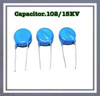 1 ตัว capacitor 102/15 KV High Voltage Ceramic Capacitor คาปาซิเตอร์ 102K 15,000V.เซรามิค คาปาซิเตอร์ โวลต์สูง15,000โวลต์