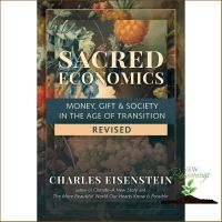 Doing things youre good at. ! หนังสือภาษาอังกฤษ Sacred Economics, Revised: Money, Gift &amp; Society in the Age of Transition by Charles Eisenstein