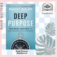 [Querida] Deep Purpose : The Heart and Soul of High-Performance Companies [Hardcover] by Ranjay Gulati