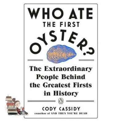 Then you will love &amp;gt;&amp;gt;&amp;gt; WHO ATE THE FIRST OYSTER?: THE EXTRAORDINARY PEOPLE BEHIND THE GREATEST FIRSTS I