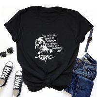 Tupac Lyric T เสื้อ Streetwear ฤดูร้อน Rap Hip Hop Tshirt ผู้หญิงฮาราจูกุชาย Short Sleeve สั้น90S เสื้อ T Vintage เสื้อผ้า S-5XL