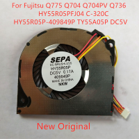 พัดลมระบายความร้อนแล็ปท็อป CPU สำหรับฟูจิตสึ Q775 Q704 Q736 Q704PV HY55R05PFJ04พัดลม C-320C DC5V TY55A05P HY55R05P-409849P