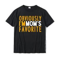 Funny Obviously Im Moms Favorite Gift Customized Top T-Shirts Slim Fit Tops T Shirt Cotton Young Custom