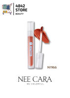 (N1966) Nee Cara Be Color Ful นีคารา บี คัลเลอร์ฟูล มอนสเตอร์ ลิควิด ลิปสติก กลอสเนื้อแมท เนื้อนุ่มเนียนละเอียด 3 g.