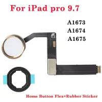 1ชิ้นสำหรับ Ipad Pro ปุ่มเมนูภายในบ้าน A1673 9.7 A1674 A1675ชุดประกอบเคเบิลปุ่มโฮมโค้ง