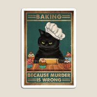 Black Cat Baking Because Murder Is Wrong  Magnet Colorful Magnetic  Funny Refrigerator Cute for Fridge Organizer Toy Home Baby Wall Stickers Decals