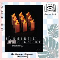 [Querida] หนังสือภาษาอังกฤษ The Elements of Dessert [Hardcover] by FJ Migoya