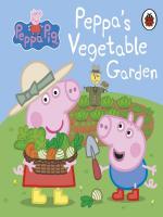 PEPPA PIG: PEPPAS VEGETABLE GARDEN (BB)