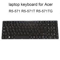 อะไหล่คีย์บอร์ด R5แป้นพิมพ์เรืองแสง571สำหรับ R15 Fo Acer Aspire ที่เหมาะสม R5 571T 51CB ลาละตินแล็ปท็อปของแท้ A52BWL LV5P