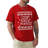 Christmas Vacation Quote - I DonT Know Margo! T-Shirt Hippie Clothes Black T Shirts Anime T-Shirt T-Shirts Man Men T Shirt