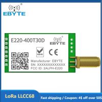 LoRa LLCC68 โมดูลไร้สาย 433MHz 470MHz 30dBm ระยะไกล 10km RSSI EBYTE E220-400T30D SMA-K DIP UART Transmitter Receiver