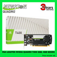 VGA (การ์ดแสดงผล) LEADTEK NVIDIA QUADRO T400 2GB, 4GB GDDR6