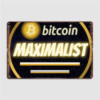 โปสเตอร์แผ่นโลหะ Bitcoin Maximalist แผ่นโลหะประดับผนังสโมสรโรงรถโรงภาพยนตร์ห้องครัวปรับแต่งโปสเตอร์ดีบุก0718