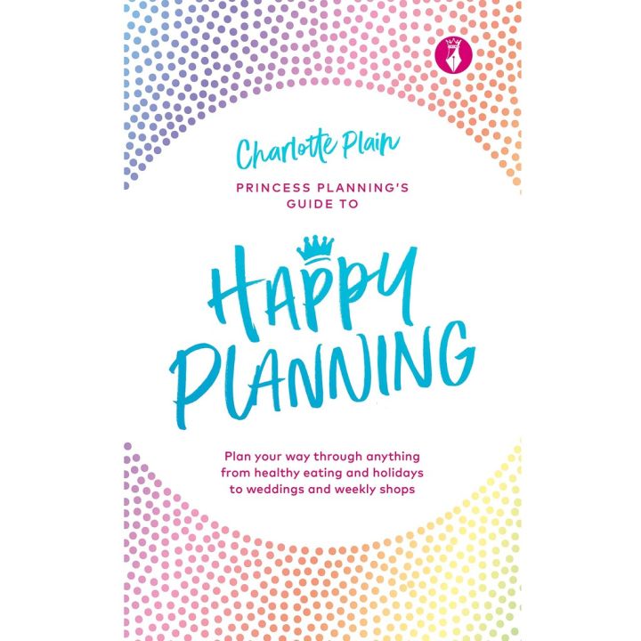 new-happy-planning-plan-your-way-through-anything-from-healthy-eating-and-holidays-to-weddings-and-weekly-shops