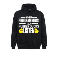 When Programmers Talk Rubber Duck Listen Computer Coding Pullover Hoodie Sweatshirts Latest Design Mens Hoodies Hoods Lovers Day Size Xxs-4Xl