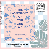 [Querida] The Astrology of You and Me : How to Understand and Improve Every Relationship in Your Life (Reissue) [Hardcover] by