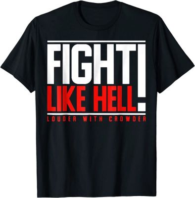 Fight Like Hell Louder With Crowder T-shirt