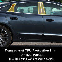 สำหรับ BUICK LACROSSE 16-21 Bc-Pillars โปร่งใส TPU ป้องกันฟิล์ม Anti-Scratch Repair ฟิล์มอุปกรณ์เสริม Refit