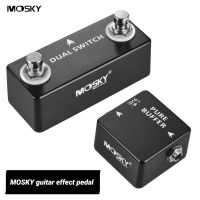 ➹Mosky DUAL Switch แป้นเหยียบเอฟเฟคกีตาร์ สวิตช์เท้าเหยียบกีตาร์ PURE BUFFER อุปกรณ์เสริมกีตาร์