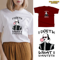 ฉัน Doeth สิ่งที่ฉันต้องการวิลเลี่ยมเชคสเปียร์การออกแบบกราฟิก Meme 100% เสื้อยืดที่เหมาะกับชายและหญิงผ้าฝ้าย